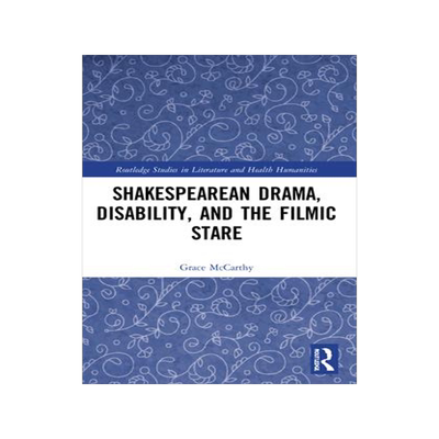 [预订]Shakespearean Drama, Disability, and the Filmic Stare 9780367756499