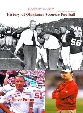 预订 Boomer Sooner! History of Oklahoma Sooners Football Boomer Sooner！俄克拉荷马州捷足者足球队的历史: 9798223522881
