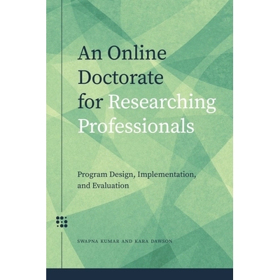 预订 An Online Doctorate for Researching Professionals: Program Design, Implementation, and Evaluation 给研究专业人员的