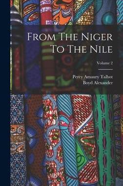 [预订]From The Niger To The Nile; Volume 2 9781017821451