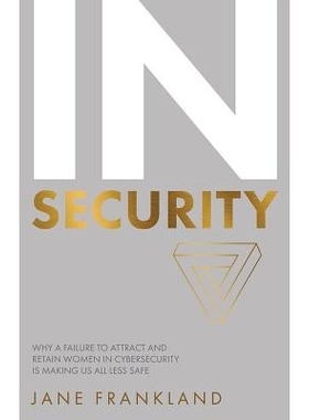 预订 In Security: Why a Failure to Attract and Retain Women in Cybersecurity Is Making Us All Less Safe 不安全：为什么在