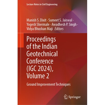 预订 Proceedings of the Indian Geotechnical Conference (IGC 2024), Volume 2 Ground Improvement Techniques 印度岩土工程会