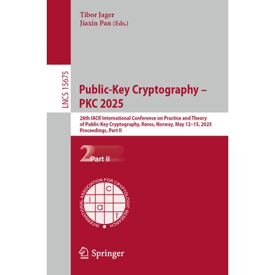 预订 Public-Key Cryptography - PKC 2025 28th IACR International Conference on Practice and Theory of Public-Key Cryptogr