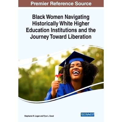 预订 Black Women Navigating Historically White Higher Education Institutions and the Journey Toward Liberation 黑人妇女
