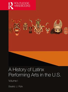 [预订]A History of Latinx Performing Arts in the U.S.: Volume I 9781032471181