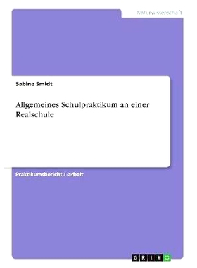 预订 Allgemeines Schulpraktikum an einer Realschule: 9783656661771