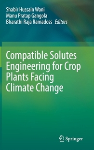 Climate 9783030806736 Solutes Crop Plants for Compatible Engineering Change Facing 预订