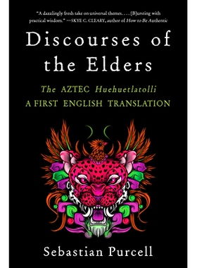 预订 Discourses of the Elders: The Aztec Huehuetlatolli a First English Translation: 9781324076162