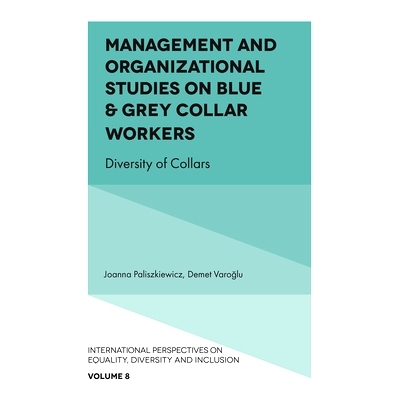 预订 Management and Organizational Studies on Blue & Grey Collar Workers: Diversity of Collars 蓝领、灰领职工的管理与组