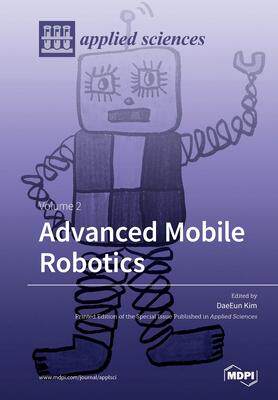 [预订]Advanced Mobile Robotics: Volume 2 9783039219445