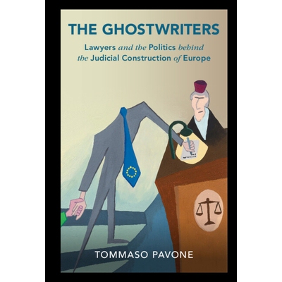 预订 The Ghostwriters: Lawyers and the Politics behind the Judicial Construction of Europe 代笔人：欧洲司法建设背后的律