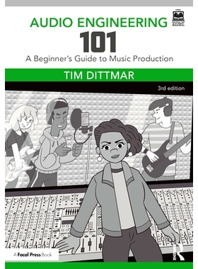 预订 Audio Engineering 101: A Beginner’s Guide to Music Production 音频工程101：音乐制作入门指南: 9781032553290