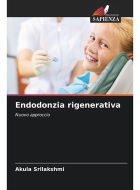 预订 Endodonzia rigenerativa: Nuovo approccio. DE: 9786209153761