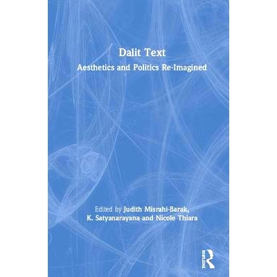 预订 Dalit Text: Aesthetics and Politics Re-imagined 达利特文本：美学与政治再想象: 9781138494572