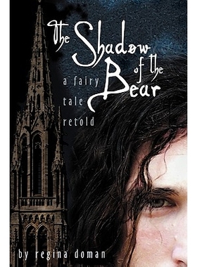 预订 The Shadow of the Bear: A Fairy Tale Retold: 9780981931807