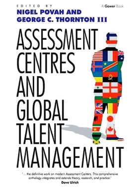 预订 Assessment Centres and Global Talent Management 评估和发展*：全球人才管理策略: 9781409403869