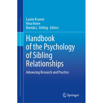 预订 Handbook of the Psychology of Sibling Relationships Advancing Research and Practice 兄弟姐妹关系心理学手册：推进研