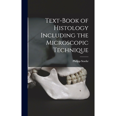 预订 Text-Book of Histology Including the Microscopic Technique: 9781017601046