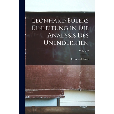 预订 Leonhard Eulers Einleitung in Die Analysis Des Unendlichen; Volume 2: 9781016804721