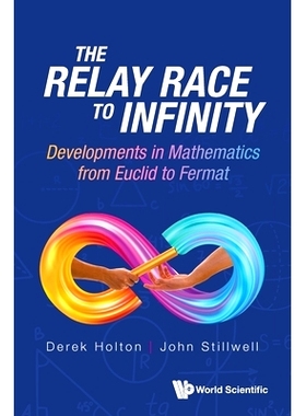 预订 Relay Race to Infinity, The: Developments in Mathematics from Euclid to Fermat 通向无穷的接力赛：从欧几里得到费马的