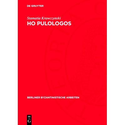 预订 Ho Pulologos: Kritische Textausgabe Mit Übersetzung Sowie Sprachlichen Und Sachlichen Erläuterungen: 978311277804
