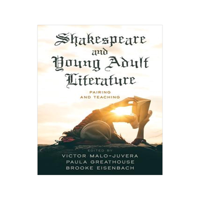 [预订]Shakespeare and Young Adult Literature: Pairing and Teaching 9781475859560