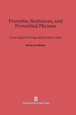 [预订]Proverbs, Sentences, and Proverbial Phrases from English Writings Mainly before 1500 9780674437357 书籍/杂志/报纸 进口教材/考试类/工具书类原版书 原图主图