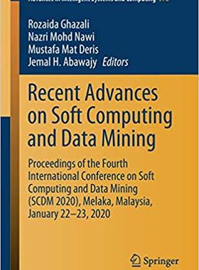 【预售】Recent Advances on Soft Computing and Data Mining: Proceedings of the Fourth International Conference on S...