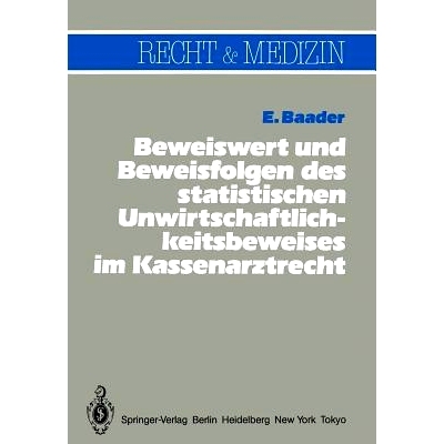 预订 Beweiswert und Beweisfolgen des statistischen Unwirtschaftlichkeits- beweises im Kassenarztrecht: 9783540155768