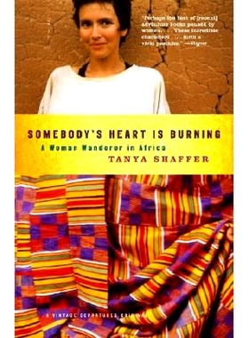 预订 Somebody’s Heart Is Burning: A Woman Wanderer in Africa: 9781400032594