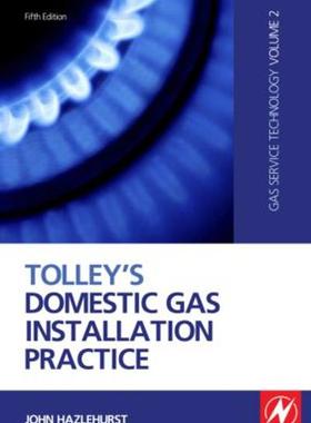 [预订]Tolley’s Domestic Gas Installation Practice, 5th ed 9781856176835