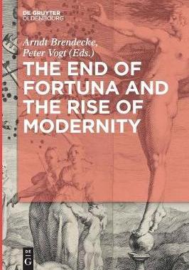 【预订】The End of Fortuna and the Rise of Modernity 9783110660197