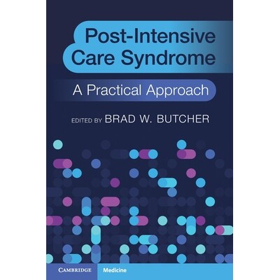 预订 Post-Intensive Care Syndrome: A Practical Approach 重症监护后综合征：实用方法: 9781009501484