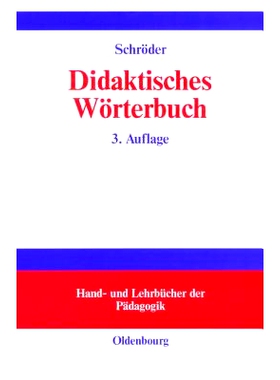 预订 Didaktisches Wörterbuch: Wörterbuch der Fachbegriffe von Abbilddidaktik bis Zugpferd-Effekt: 9783486257878