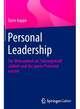 预订 Personal Leadership: Die Wirksamkeit als Führungskraft stärken und das ganze Potenzial nutzen: 9783658355265