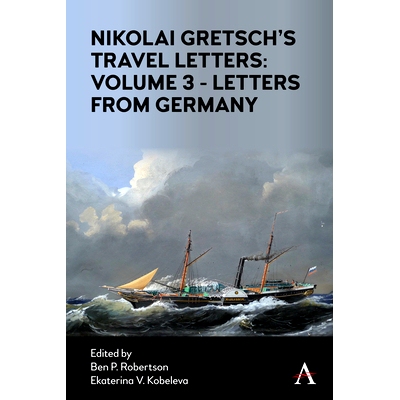 预订 Nikolai Gretsch’s Travel Letters: Volume 3 - Letters from Germany 尼古拉·格雷奇的旅行信件：第三卷——来自德国的信