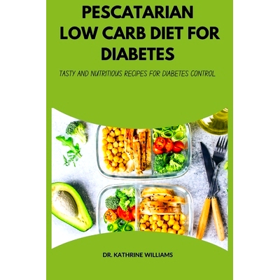 预订 Pescatarian Low Carb Diet for Diabetes: Tasty and Nutritious Recipes for Diabetes Control: 9798334231610