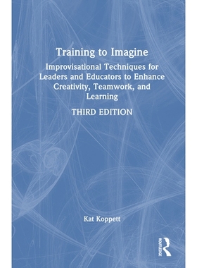 预订 Training to Imagine: Improvisational Techniques for Leaders and Educators to Enhance Creativity, Teamwork, and Lear