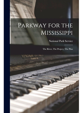预订 Parkway for the Mississippi: The River, The Project, The Plan: 9781015168978