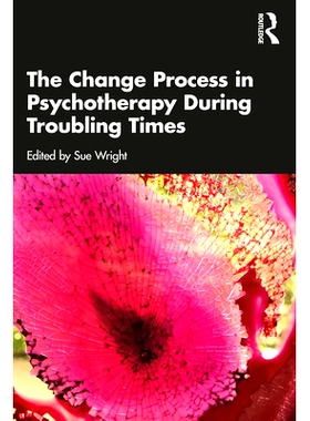 预订 The Change Process in Psychotherapy During Troubling Times 困难时期心理*的变化过程: 9780367629397