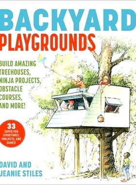 预订 Backyard Playgrounds: Build Amazing Treehouses, Ninja Projects, Obstacle Courses, and More!