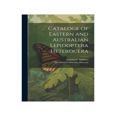 [预订]Cataloge of Eastern and Australian Lepidoptera Heterocera 9781022034419