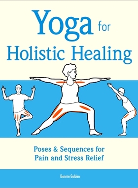预订 Yoga for Holistic Healing: Poses & Sequences for Pain and Stress Relief: 9781641523394