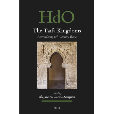 预订 The Taifa Kingdoms: Reconsidering 11th-Century Iberia 泰法王国：重新审视11世纪的伊比利亚: 9789004735484