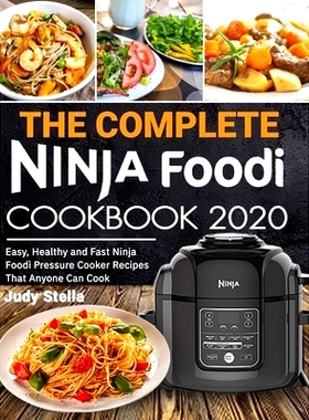 预订 The Complete Ninja Foodi Cookbook 2020: Easy, Healthy and Fast Ninja Foodi Pressure Cooker Recipes That Anyone Can