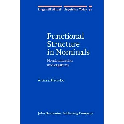 预订 Functional Structure in Nominals:Nominalization and Ergativity(Linguistik Aktuell/Linguistics Today 42): 9789027227