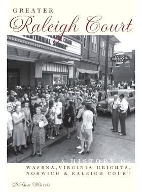 预订 Greater Raleigh Court: A History of Wasena, Virginia Heights, Norwich and Raleigh Court: 9781540217677