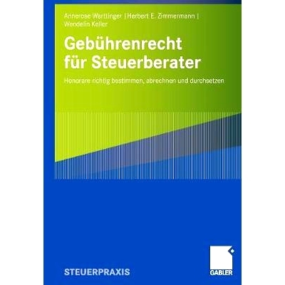 预订 Gebührenrecht für Steuerberater: Honorare richtig bestimmen, abrechnen und durchsetzen 正确确定、计费和执行税务顾