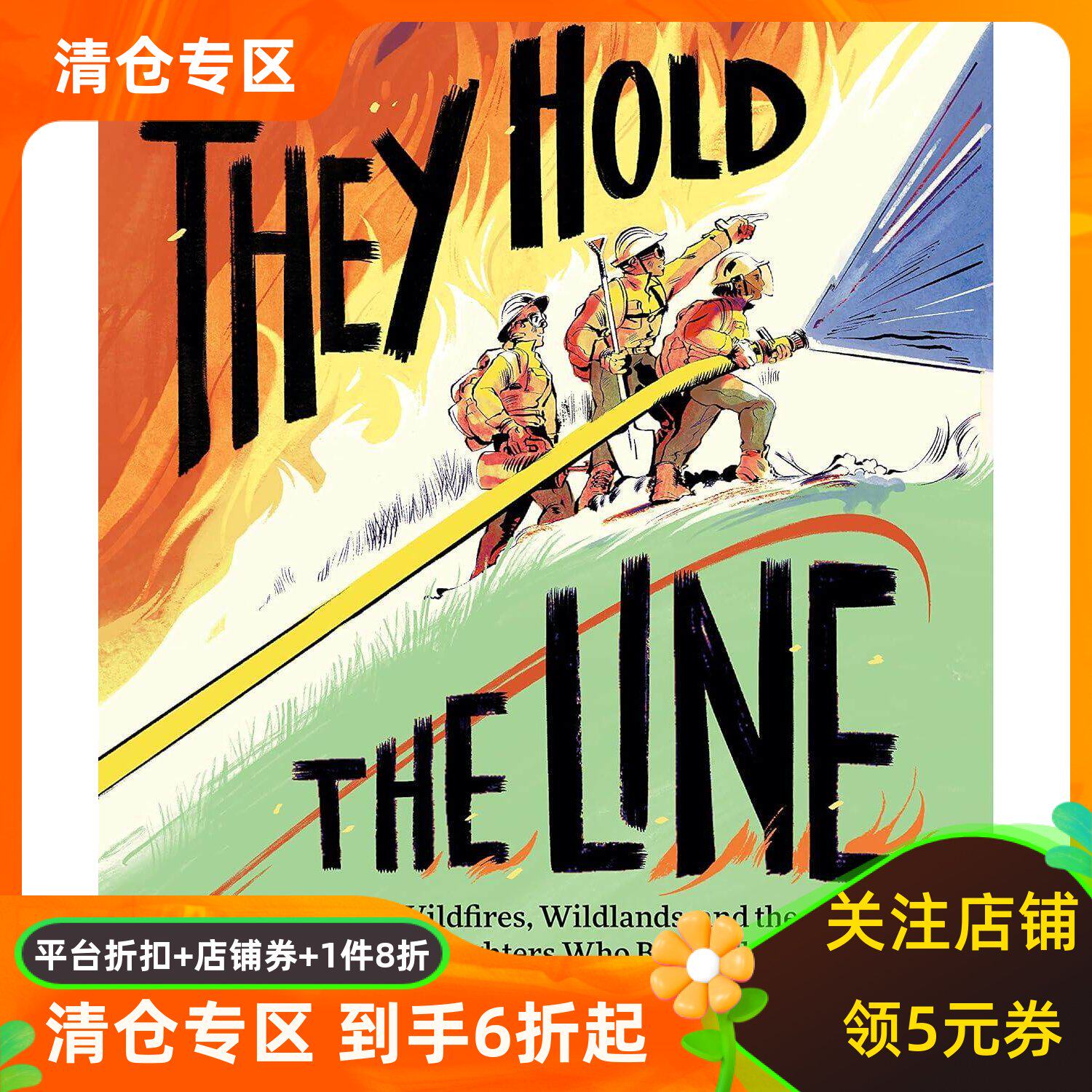 坚守阵地：勇敢的消防员 Molly Mendoza 插画 芝加哥公共图书馆2023年度选书 英文原版 精装绘本 They Hold the Line