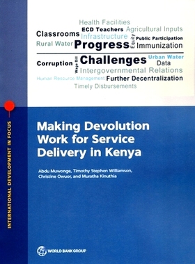 预订 Making Devolution Work for Service Delivery in Kenya 让权力下放在肯尼亚服务交付中发挥作用: 9781464817267